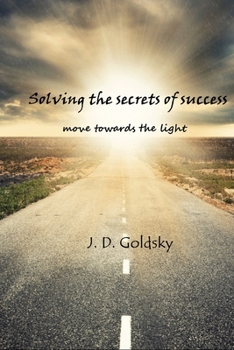 Paperback Solving The Secrets of Success: move towards the light how to solve the secret of your success Book