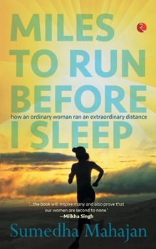 Paperback Miles to Run Before I Sleep: How an Ordinary Woman Ran an Extraordinary Distance Book
