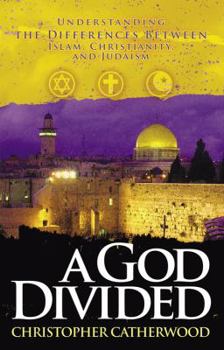 Paperback A God Divided: Understanding the Differences Between Islam, Christianity, and Judaism Book