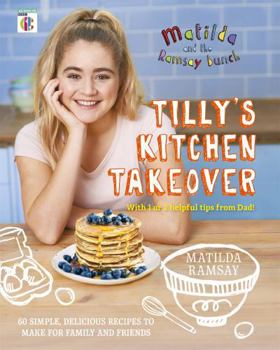 Hardcover Matilda & the Ramsay Bunch: Tilly's Kitchen Takeover Book