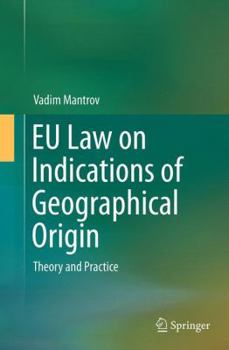 Paperback EU Law on Indications of Geographical Origin: Theory and Practice Book
