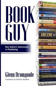 Paperback Book Guy: One Author's Adventures in Publishing Book