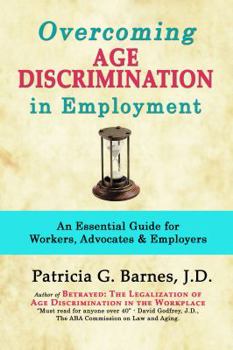 Paperback Overcoming Age Discrimination in Employment: An Essential Guide for Workers, Advocates & Employers Book