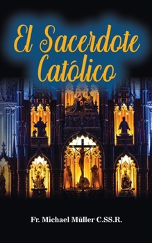 El Sacerdote Católico (Spanish Edition)
