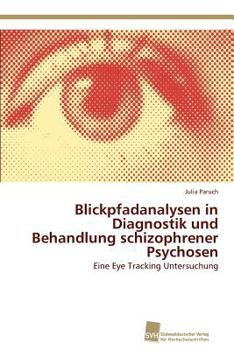 Paperback Blickpfadanalysen in Diagnostik und Behandlung schizophrener Psychosen [German] Book