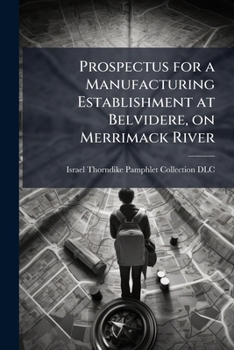 Paperback Prospectus for a Manufacturing Establishment at Belvidere, on Merrimack River Book