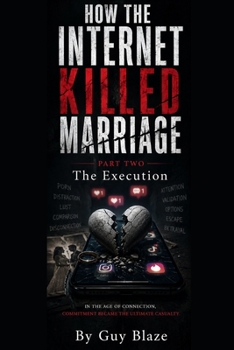 Paperback How The Internet Killed Marriage Part 2: The Execution Book