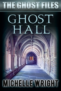 Ghost Hall - Book #4 of the Ghost Files
