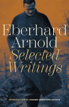 Paperback Eberhard Arnold: Selected Writings Book