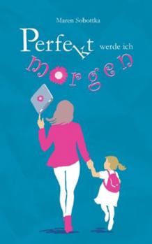 Paperback Perfekt werde ich morgen (German Edition) [German] Book