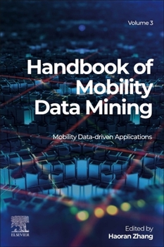 Paperback Handbook of Mobility Data Mining, Volume 3: Mobility Data-Driven Applications Book