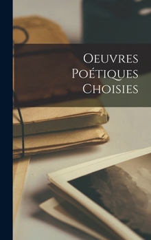 Hardcover Oeuvres poétiques Choisies [French] Book