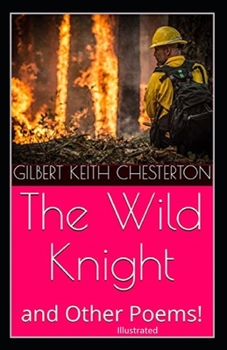 "The Wild Knight And Other Poems Illustrated"