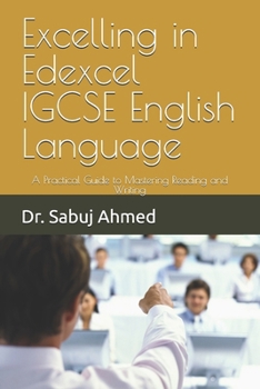 Paperback Excelling in Edexcel IGCSE English Language: A Practical Guide to Mastering Reading and Writing Book