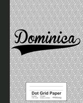 Paperback Dot Grid Paper: DOMINICA Notebook Book