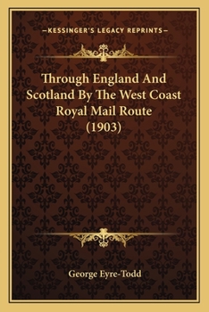 Paperback Through England And Scotland By The West Coast Royal Mail Route (1903) Book