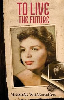 To Live the Future
