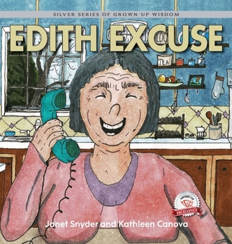 Edith Excuse: Silver Series of Grown-Up Wisdom