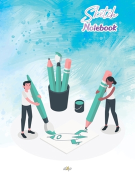 Sketch Notebook: 8.5 x 11 Large blank pages for sketching. 150 blank papers for drawing and painting journal, notebook for all. Workboo
