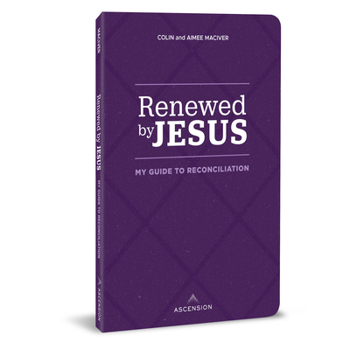 Paperback Renewed by Jesus: My Guide to Reconciliation Book