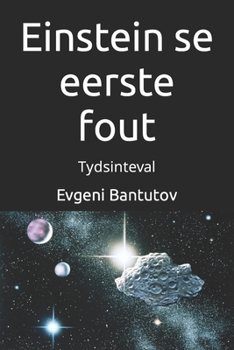 Paperback Einstein se eerste fout: Tydsinteval [Afrikaans] Book