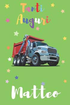 Tanti Auguri Matteo: Regalo Perfetto per Aniversario | Con Spazio Per Scrivere o Disegnare | Diario o Agenda Per Regalo (Italian Edition)