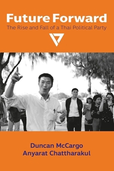 Paperback Future Forward: The Rise and Fall of a Thai Political Party Book