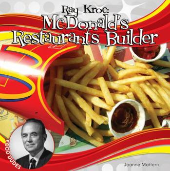 Ray Kroc: McDonald's Restaurants Builder - Book  of the Food Dudes