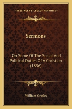 Sermons: On Some Of The Social And Political Duties Of A Christian