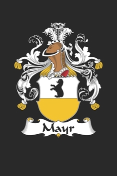 Paperback Mayr: Mayr Coat of Arms and Family Crest Notebook Journal (6 x 9 - 100 pages) Book