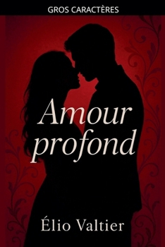 Amour profond (French Edition)