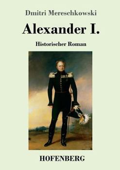 Paperback Alexander I.: Historischer Roman [German] Book