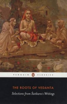 Paperback The Roots of Vedanta: Selections from Sankara s Writings (English, Spanish, French, Italian, German, Japanese, Chinese, Hindi and Korean Edition) Book