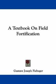 Paperback A Textbook On Field Fortification Book