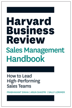 Paperback The Harvard Business Review Sales Management Handbook: How to Lead High-Performing Sales Teams Book