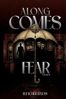 Hardcover Along Comes Fear: Volume 1 - Where the Darkness Gathers Book