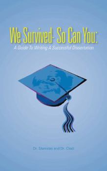Paperback We Survived- So Can You: A Guide to Writing a Successful Dissertation Book
