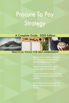 Paperback Procure To Pay Strategy A Complete Guide - 2020 Edition Book