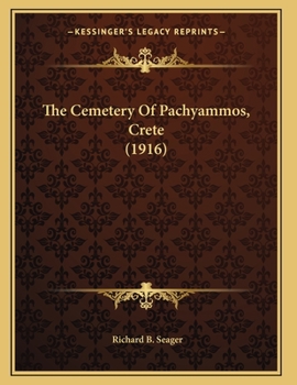 Paperback The Cemetery Of Pachyammos, Crete (1916) Book