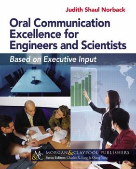 Paperback Oral Communication Excellence for Engineers and Scientists: Based on Executive Input Book