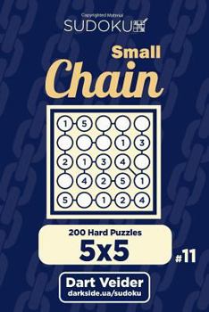 Paperback Small Chain Sudoku - 200 Hard Puzzles 5x5 (Volume 11) Book