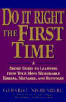 Paperback Doing It Right the First Time: A Short Guide to Learning from Your Most Memorable Errors, Mistakes, and Blunders Book