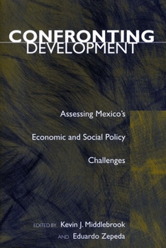 Paperback Confronting Development: Assessing Mexico's Economic and Social Policy Challenges Book