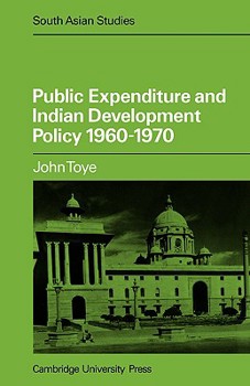 Public Expenditure And Indian Development Policy 1960 1970 - Book  of the Cambridge South Asian Studies