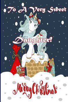To A Very Sweet Daughter! Merry Christmas (Coloring Card): Holiday Messages, Christmas Animals, Coloring for Young Children