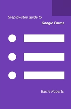 Paperback Step-by-step Guide to Google Forms Book