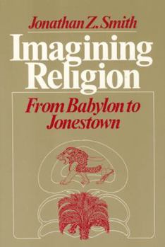 Paperback Imagining Religion: From Babylon to Jonestown Book