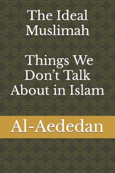 Paperback The Ideal Muslimah - Things We Don't Talk About in Islam Book