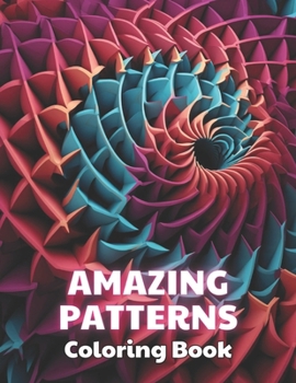 Paperback Amazing Patterns Coloring Book: 100+ Unique and Beautiful Designs Book