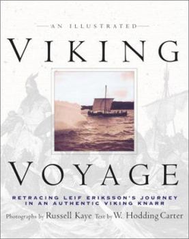 Hardcover An Illustrated Viking Voyage: Retracing Leif Erikssons Journey in an Authentic Viking Knarr Book